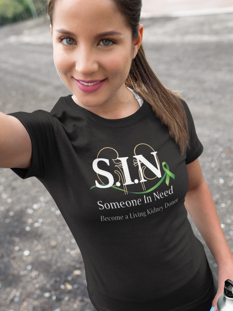 S.I.N.- *Someone In Need* Living Kidney Donor Women's T-Shirt