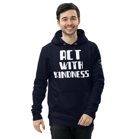 Karma Inc Apparel  Hoodie "ACT WITH KINDNESS" Premeium Organic Cotton Unisex Hoodie